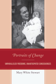Portraits of Change: Unparalleled Freedoms, Unanticipated Consequences