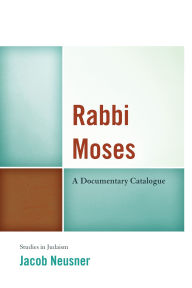 Rabbi Moses: A Documentary Catalogue