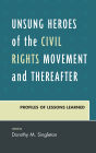 Unsung Heroes of the Civil Rights Movement and Thereafter: Profiles of Lessons Learned
