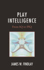 Play Intelligence: From IQ to PIQ