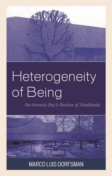Heterogeneity of Being: On Octavio Paz's Poetics of Similitude