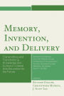 Memory, Invention, and Delivery: Transmitting and Transforming Knowledge and Culture in Liberal Arts Education for the Future. Selected Proceedings from the Fifteenth Annual Conference of the Association for Core Texts and Courses
