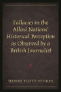 Fallacies in the Allied Nations' Historical Perception as Observed by a British Journalist