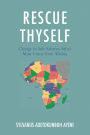 Rescue Thyself: Change In Sub-Saharan Africa Must Come from Within