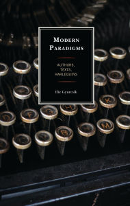 Title: Modern Paradigms: Authors, Texts, Harlequins, Author: Ilie Gyurcsik