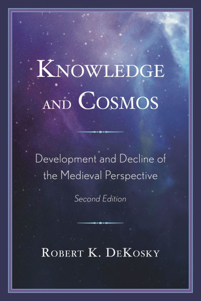 Knowledge and Cosmos: Development and Decline of the Medieval Perspective