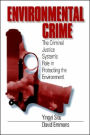 Environmental Crime: The Criminal Justice System's Role in Protecting the Environment / Edition 1