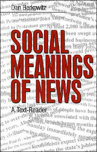 Title: Social Meanings of News: A Text-Reader / Edition 1, Author: Daniel A. Berkowitz