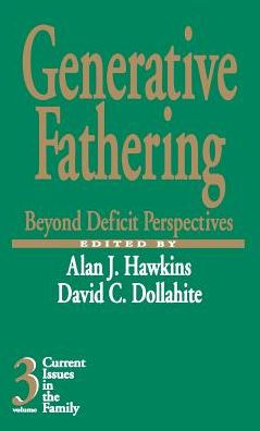 Generative Fathering: Beyond Deficit Perspectives / Edition 1