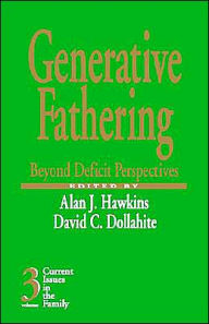 Title: Generative Fathering: Beyond Deficit Perspectives / Edition 1, Author: Alan J. Hawkins