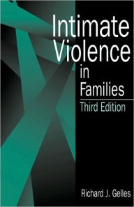 Title: Intimate Violence in Families / Edition 1, Author: Richard J. Gelles