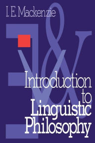 Title: Introduction to Linguistic Philosophy / Edition 1, Author: Ian E. Mackenzie