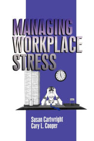 Title: Managing Workplace Stress / Edition 1, Author: Susan Cartwright