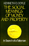 The Social Meanings of Money and Property: In Search of a Talisman