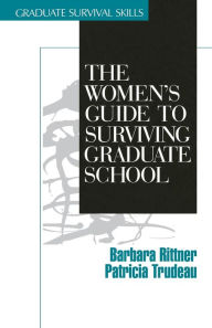 Title: The Women's Guide to Surviving Graduate School, Author: Barbara Rittner