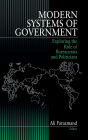 Modern Systems of Government: Exploring the Role of Bureaucrats and Politicians / Edition 1