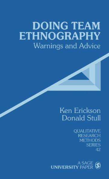 Doing Team Ethnography: Warnings and Advice