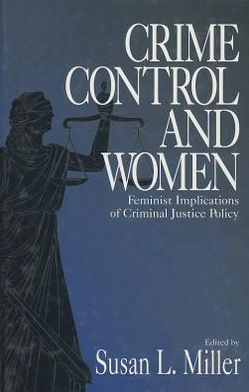 Crime Control and Women: Feminist Implications of Criminal Justice Policy / Edition 1
