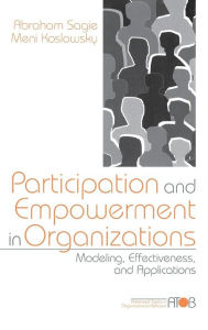 Title: Participation and Empowerment in Organizations: Modeling, Effectiveness, and Applications / Edition 1, Author: Lisa Mainiero