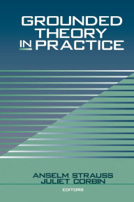 Title: Grounded Theory in Practice / Edition 1, Author: Anselm Strauss