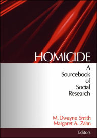 Title: Homicide: A Sourcebook of Social Research / Edition 1, Author: M. Dwayne Smith