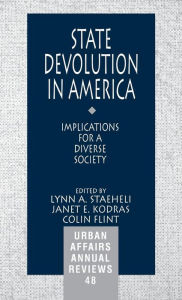 Title: State Devolution in America: Implications for a Diverse Society / Edition 1, Author: Lynn A. Staeheli