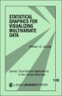 Statistical Graphics for Visualizing Multivariate Data / Edition 1