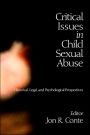 Critical Issues in Child Sexual Abuse: Historical, Legal, and Psychological Perspectives