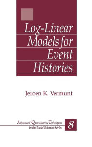 Title: Log-Linear Models for Event Histories / Edition 1, Author: Jeroen K Vermunt