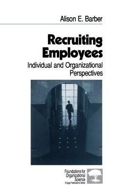 Recruiting Employees: Individual and Organizational Perspectives / Edition 1