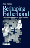 Reshaping Fatherhood: The Social Construction of Shared Parenting