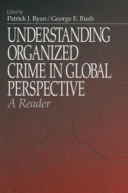 Understanding Organized Crime in Global Perspective: A Reader / Edition 1