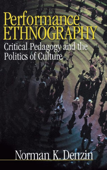 Performance Ethnography: Critical Pedagogy and the Politics of Culture