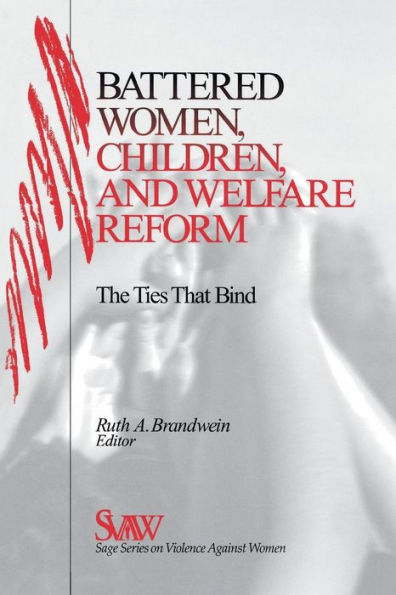 Battered Women, Children, and Welfare Reform: The Ties That Bind / Edition 1