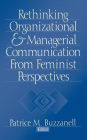 Rethinking Organizational and Managerial Communication from Feminist Perspectives