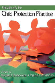 Title: Handbook for Child Protection Practice / Edition 1, Author: Howard Dubowitz