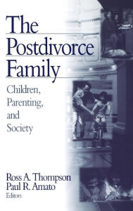 Title: The Postdivorce Family: Children, Parenting, and Society / Edition 1, Author: Ross A. Thompson