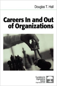 Title: Careers In and Out of Organizations / Edition 1, Author: Douglas T. Hall