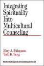 Integrating Spirituality into Multicultural Counseling / Edition 1