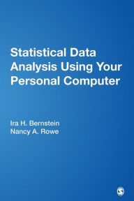 Title: Statistical Data Analysis Using Your Personal Computer / Edition 1, Author: Ira H. Bernstein