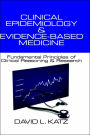 Clinical Epidemiology & Evidence-Based Medicine: Fundamental Principles of Clinical Reasoning & Research / Edition 1