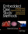 Embedded Case Study Methods: Integrating Quantitative and Qualitative Knowledge / Edition 1