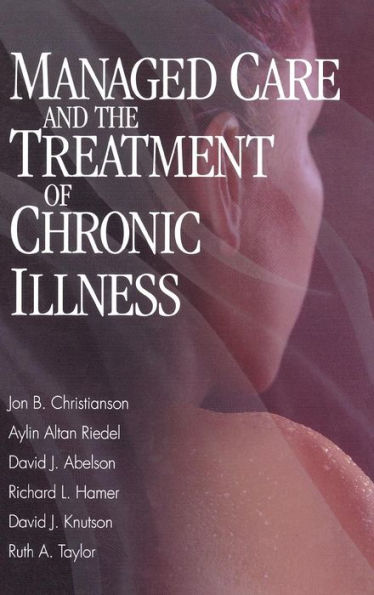 Managed Care and The Treatment of Chronic Illness / Edition 1