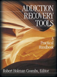 Title: Addiction Recovery Tools: A Practical Handbook / Edition 1, Author: Robert Holman Coombs
