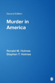 Title: Murder in America / Edition 2, Author: Ronald M. Holmes