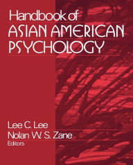 Title: Handbook of Asian American Psychology / Edition 1, Author: Lee C. Lee