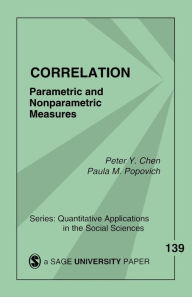 Title: Correlation: Parametric and Nonparametric Measures / Edition 1, Author: Peter Y. Chen