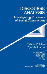 Title: Discourse Analysis: Investigating Processes of Social Construction / Edition 1, Author: Nelson Phillips