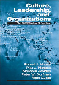 Title: Culture, Leadership, and Organizations: The GLOBE Study of 62 Societies / Edition 1, Author: Robert J. House