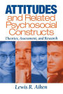 Attitudes and Related Psychosocial Constructs: Theories, Assessment, and Research / Edition 1